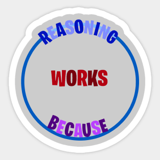 Circular Reasoning Works Because Sticker